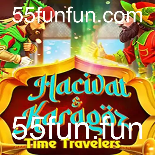 Descubra o Envolvente Jogo HacivatandKaragoz e o Fascinante Mundo de 55fun.fun